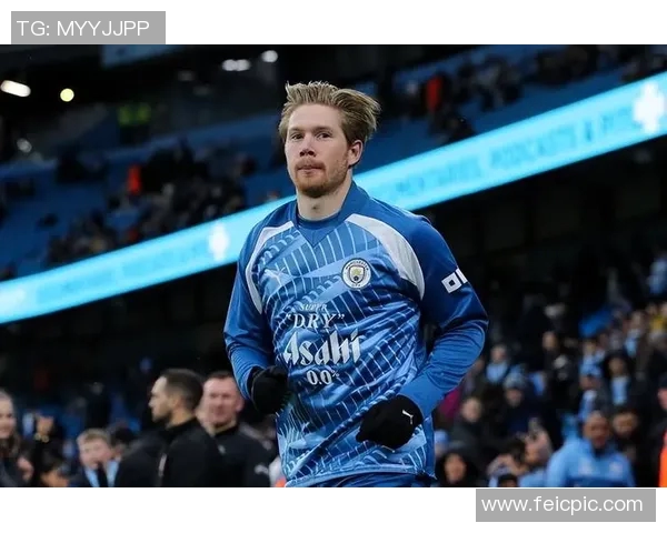 德布劳内复出表现惊艳三助攻助力曼城大胜对手